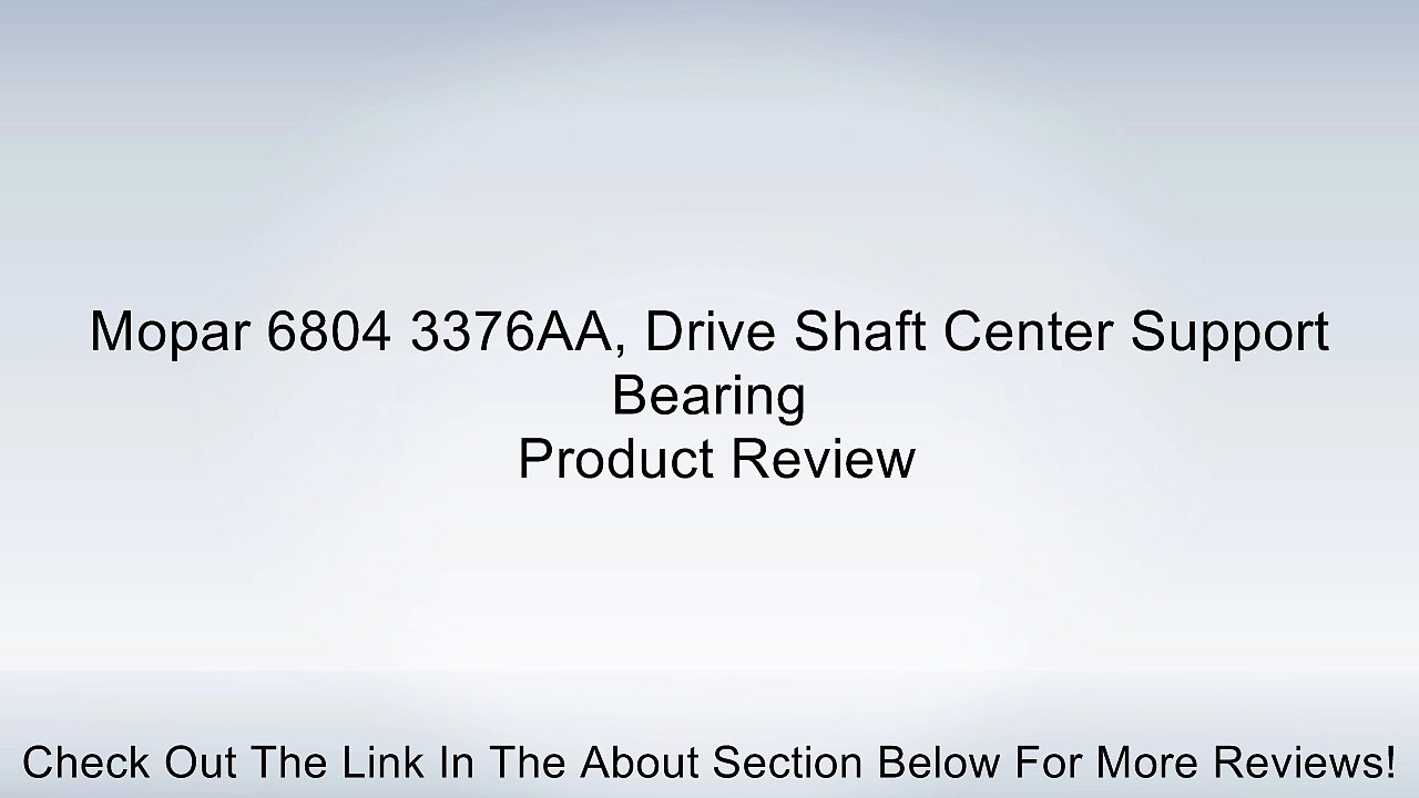 Mopar 6804 3376AA, Drive Shaft Center Support Bearing Review