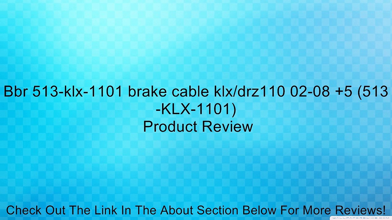 Bbr 513-klx-1101 brake cable klx/drz110 02-08 +5 (513-KLX-1101) Review