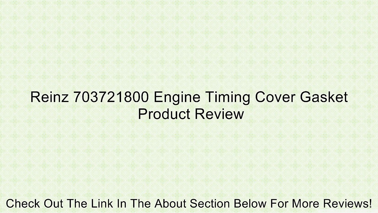 Reinz 703721800 Engine Timing Cover Gasket Review