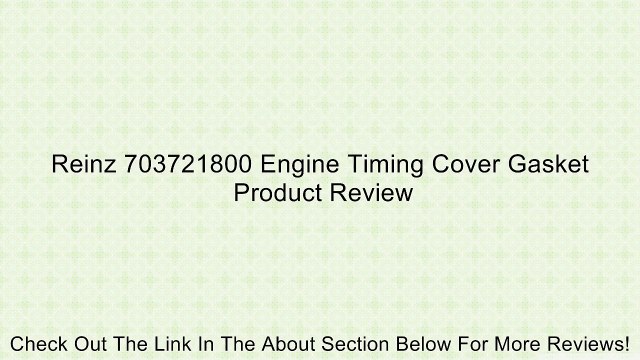 Reinz 703721800 Engine Timing Cover Gasket Review