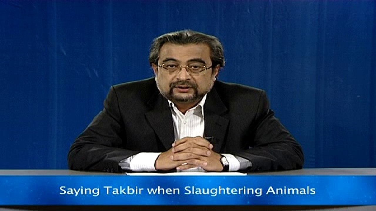 Saying Takbir when Slaughtering Animals? (Some Misconceptions)