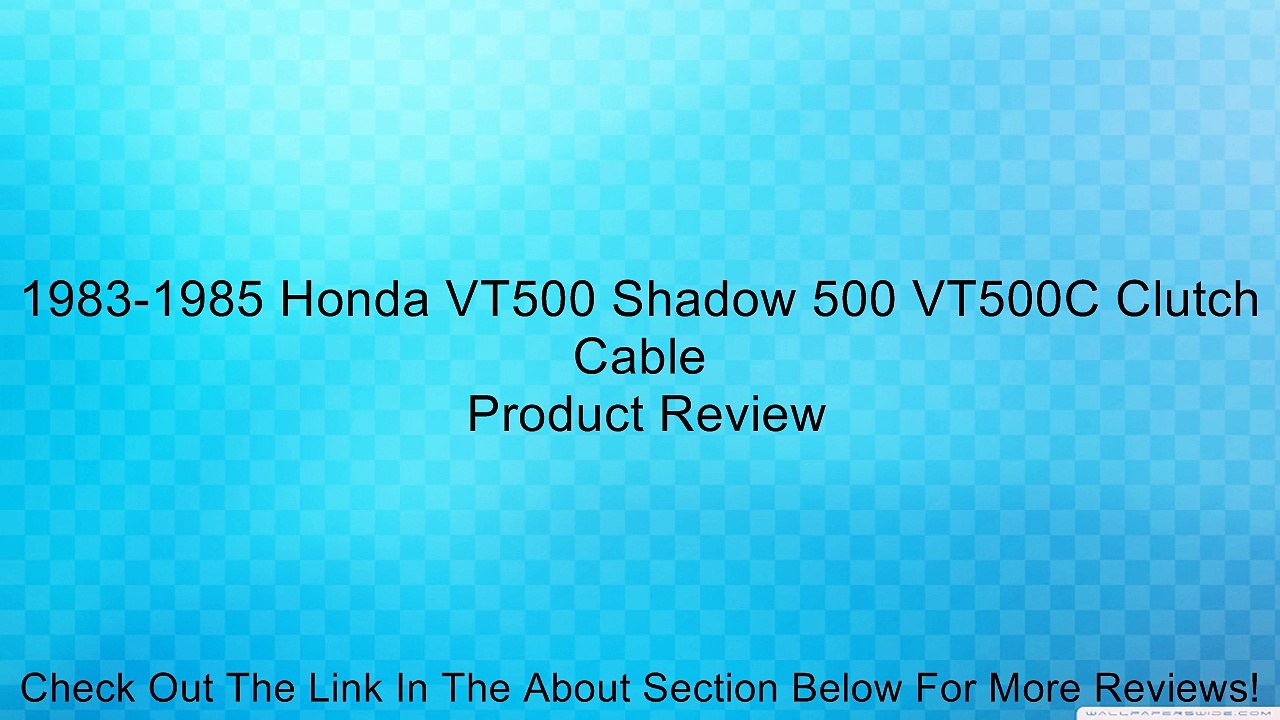 1983-1985 Honda VT500 Shadow 500 VT500C Clutch Cable Review