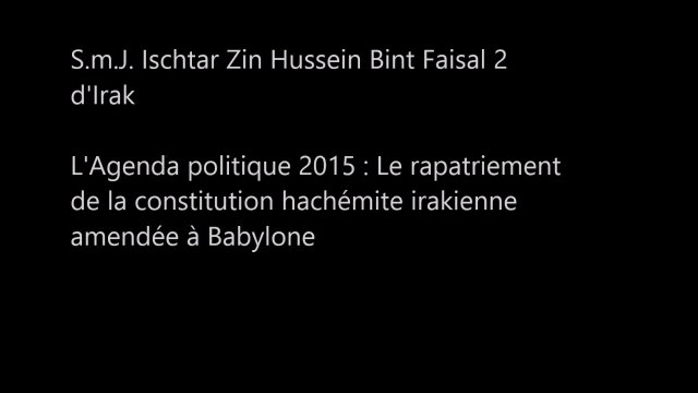 3 POINTS DE L'AGENDA POLITIQUE IRAKIEN HACHEMITE DE SMJ ISCHTAR ZIN HUSSEIN BINT FAISAL 2 D'IRAK