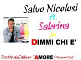 Salvo Nicolosi ft.Sabrina - Dimmi chi è by IvanRubacuori88