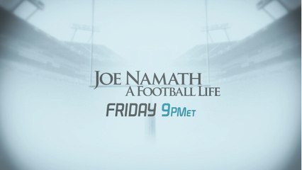 Joe Namath 'A Football Life'