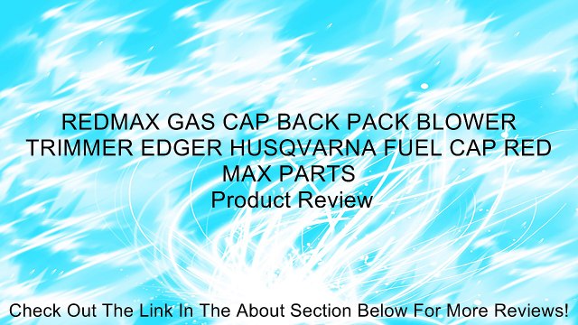 REDMAX GAS CAP BACK PACK BLOWER TRIMMER EDGER HUSQVARNA FUEL CAP RED MAX PARTS Review