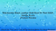 Blackworks Black Leather Shift Boot W/ Red Stitch Honda Acura Review