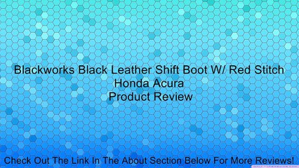 Blackworks Black Leather Shift Boot W/ Red Stitch Honda Acura Review