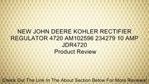 NEW JOHN DEERE KOHLER RECTIFIER REGULATOR 4720 AM102596 234279 10 AMP JDR4720 Review