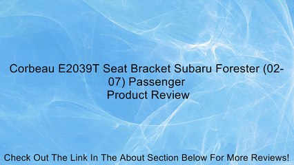 Corbeau E2039T Seat Bracket Subaru Forester (02-07) Passenger Review