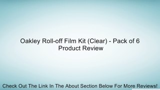 Oakley Roll-off Film Kit (Clear) - Pack of 6 Review