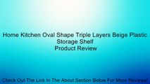 Home Kitchen Oval Shape Triple Layers Beige Plastic Storage Shelf Review