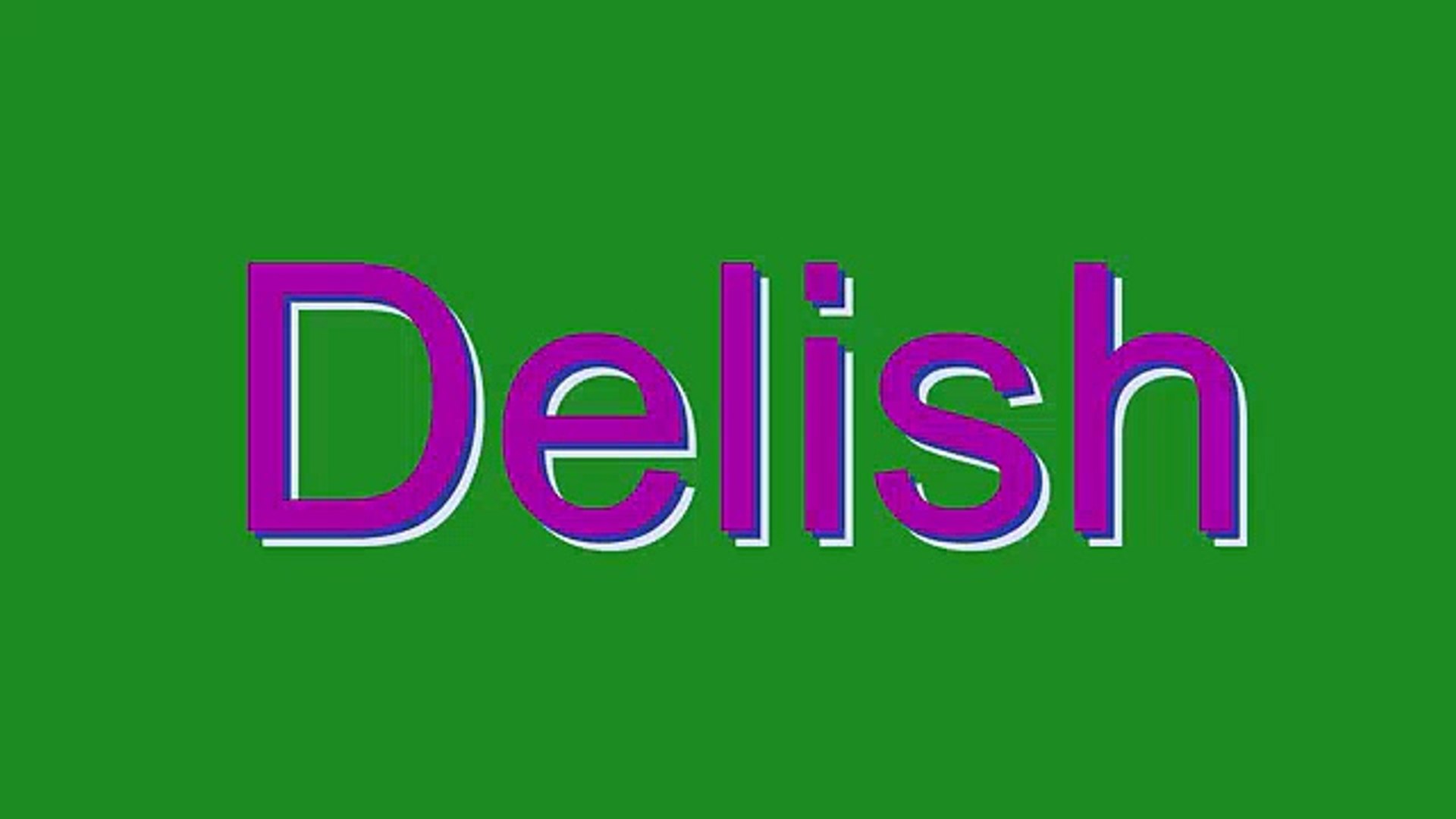 How to Pronounce Delish