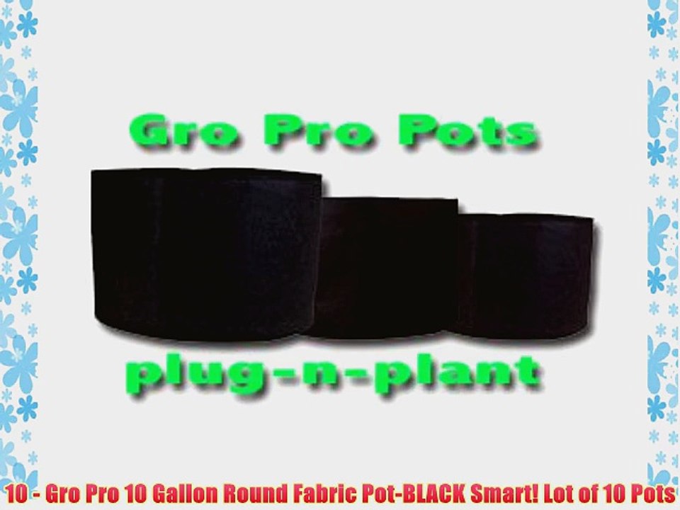 10 - Gro Pro 10 Gallon Round Fabric Pot-BLACK Smart! Lot of 10 Pots