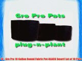 10 - Gro Pro 10 Gallon Round Fabric Pot-BLACK Smart! Lot of 10 Pots