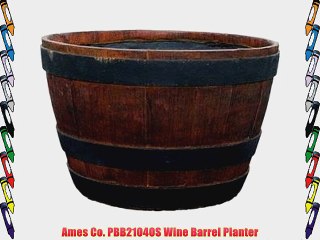 Ames Co. PBB2104OS Wine Barrel Planter