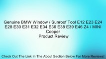 Genuine BMW Window / Sunroof Tool E12 E23 E24 E28 E30 E31 E32 E34 E36 E38 E39 E46 Z4 / MINI Cooper Review