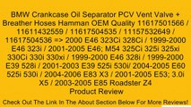 BMW Crankcase Oil Separator PCV Vent Valve   Breather Hoses Hamman OEM Quality 11617501566 / 11611432559 / 11617504535 / 11157532649 / 11617504536 => 2000 E46 323Ci 328Ci / 1999-2000 E46 323i / 2001-2005 E46; M54 325Ci 325i 325xi 330Ci 330i 330xi / 1999-2