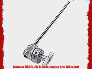 Avenger D500L 20-Inch Extension Arm (Chrome)