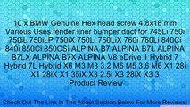10 x BMW Genuine Hex head screw 4.8x16 mm Various Uses fender liner bumper duct for 745Li 750i 750iL 750iLP 750iX 750Li 750LiX 760i 760Li 840Ci 840i 850Ci 850CSi ALPINA B7 ALPINA B7L ALPINA B7LX ALPINA B7X ALPINA V8 eDrive 1 Hybrid 7 Hybrid 7L Hybrid X6 M