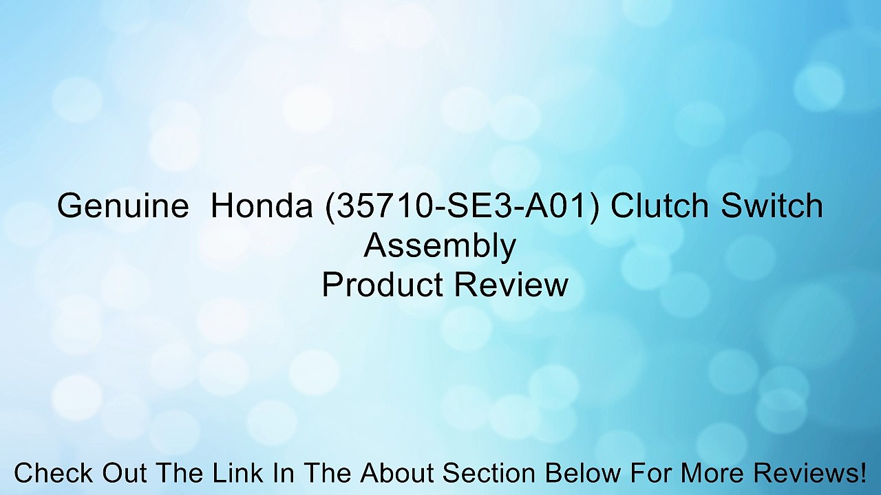 Genuine  Honda (35710-SE3-A01) Clutch Switch Assembly Review