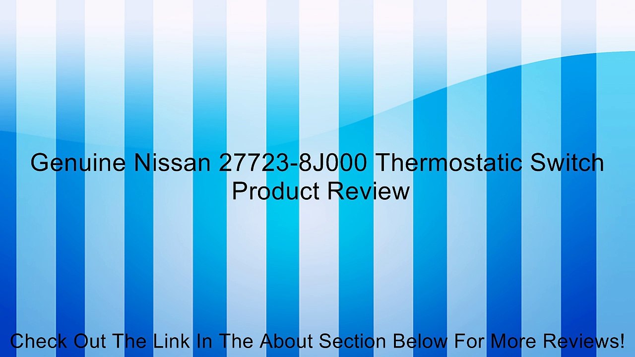 Genuine Nissan 27723-8J000 Thermostatic Switch Review