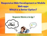 Responsive Web Development or Mobile Web apps - Which is a Better Option?
