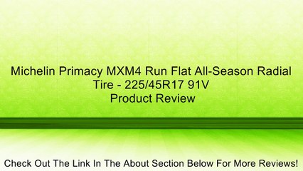 Michelin Primacy MXM4 Run Flat All-Season Radial Tire - 225/45R17 91V Review