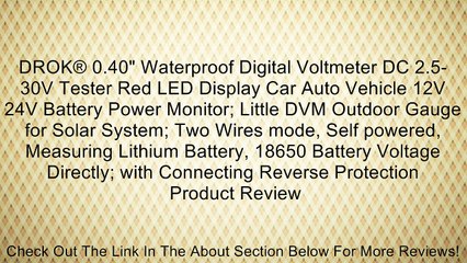 DROK® 0.40" Waterproof Digital Voltmeter DC 2.5-30V Tester Red LED Display Car Auto Vehicle 12V 24V Battery Power Monitor; Little DVM Outdoor Gauge for Solar System; Two Wires mode, Self powered, Measuring Lithium Battery, 18650 Battery Voltage Directly;