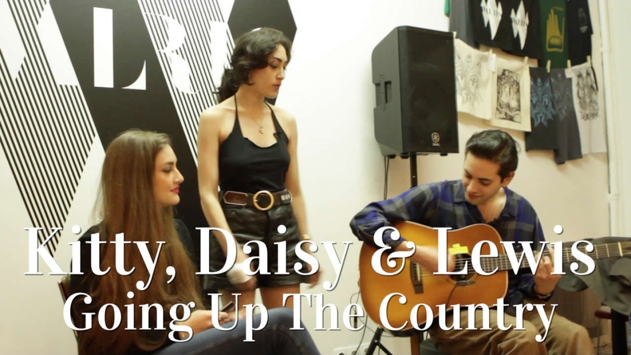 Kitty, Daisy & Lewis - Going up to the country
