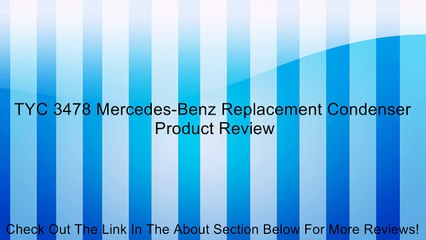 TYC 3478 Mercedes-Benz Replacement Condenser Review