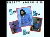 Bad boys blue - Pretty young girl
