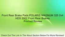 Front Rear Brake Pads POLARIS MAGNUM 325 2x4 HDS 2002 Front Rear Brakes Review