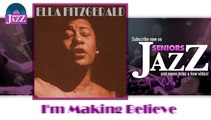 Ella Fitzgerald - I'm Making Believe (HD) Officiel Seniors Jazz