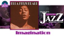 Ella Fitzgerald - Imagination (HD) Officiel Seniors Jazz