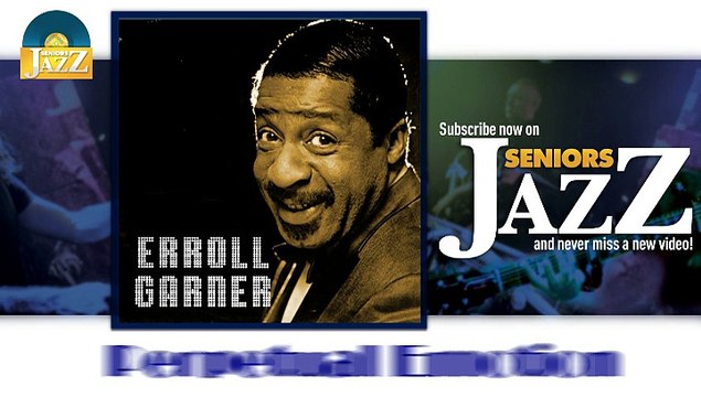 Erroll Garner - Perpetual Emotion (HD) Officiel Seniors Jazz