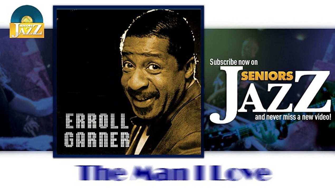 Erroll Garner - The Man I Love (HD) Officiel Seniors Jazz