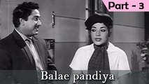 Balae Pandiya - Part 3 /13 - Sivaji Ganesan, Devika - Tamil Classic Movie