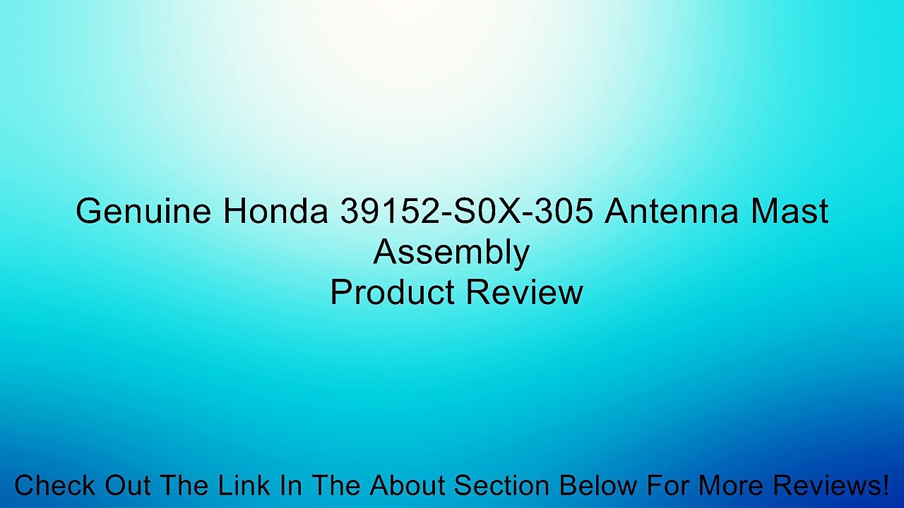 Genuine Honda 39152-S0X-305 Antenna Mast Assembly Review
