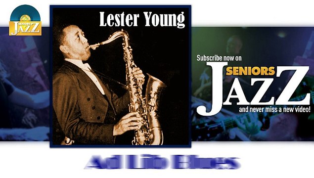 Lester Young - Ad Lib Blues (HD) Officiel Seniors Jazz