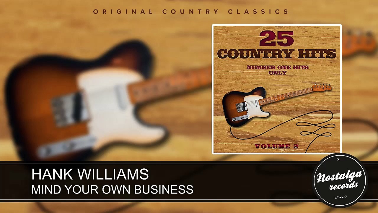 Hank Williams - Mind Your Own Business