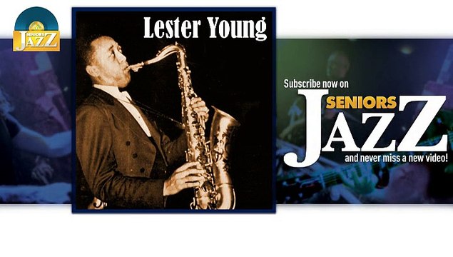 Lester Young - China Boy (HD) Officiel Seniors Jazz