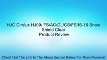 HJC Cirolux HJ09/ FS/AC/CL/CS/FS/IS-16 Snow Shield Clear Review