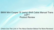 BMW Mini Cooper 'S' (early) Shift Cable Manual Trans LEFT Review