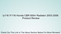 Iy116 IY116 Honda CBR 600rr Radiator 2003-2006 Review