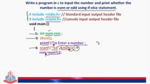 Write a Program in C to input a number and print weather the number is even or odd using if else statement.