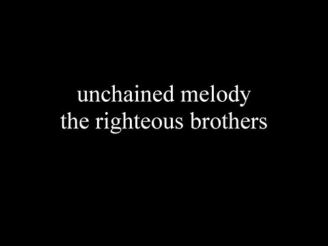 unchained melody lyrics the righteous brothers