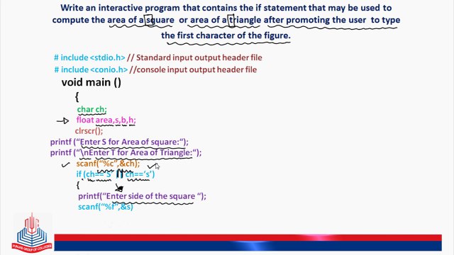Write an interactive program that contains the if statement that may be used to compute the area of a square or area of a triangle after promoting the user to type the first character of the figure.
