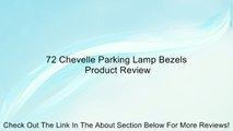 72 Chevelle Parking Lamp Bezels Review