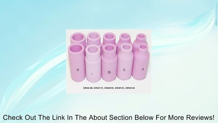 10 Ceramic Cups 10N46 10N47 10N48 10N49 10N50 (#4 #5 #6 #7 #8) for TIG Torch 17, 18 & 26 Review